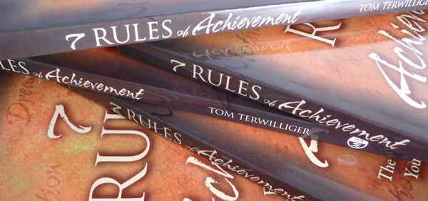 Tom Terwilliger | 7 RULES of Achievement